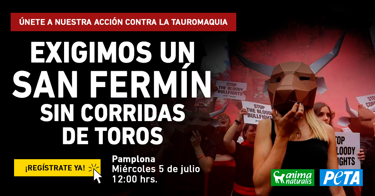 ¡Únete a nuestra protesta durante Sanfermines en Pamplona!